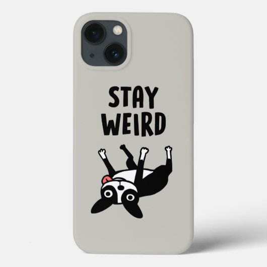 Stay Weird Funny Boston Terrier Dog Case-Mate iPhone Hülle (Rückseite)