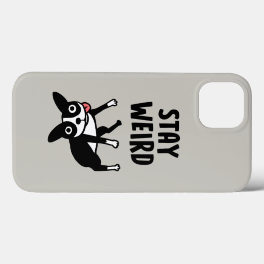 Stay Weird Funny Boston Terrier Dog Case-Mate iPhone Hülle (Rückseite (Horizontal))