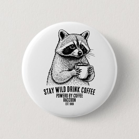 Stay Wild Drink Coffee -Funny Coffee lover Custom Button (Vorderseite)