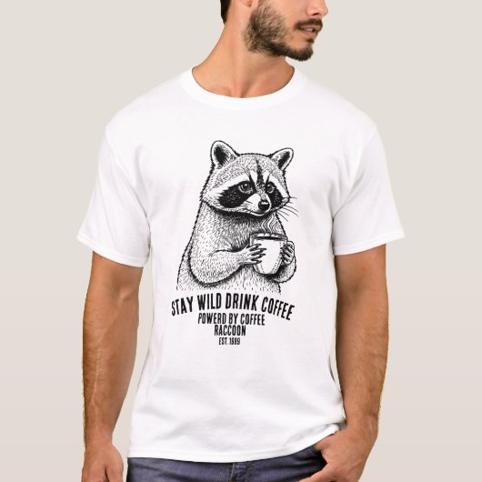 Stay Wild Drink Coffee -Funny Coffee lover Custom T-Shirt (Vorderseite)