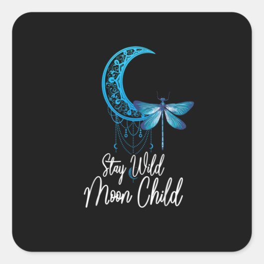 Stay Wild Moon Child Dragonfly Boho Hippie Style Quadratischer Aufkleber (Vorderseite)