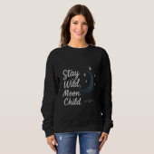 Stay Wild, Moon Child T-Shirt Sweatshirt (Vorne ganz)