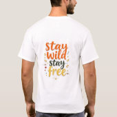 'Stay Wild Stay Free', modern hand-lettered typogr T-Shirt (Rückseite)