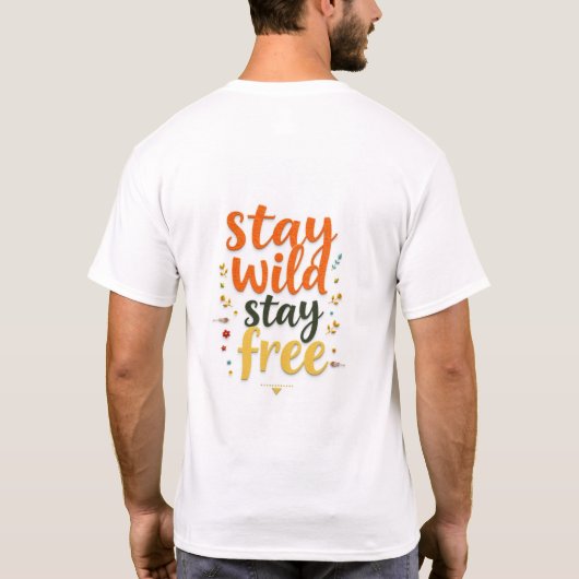 'Stay Wild Stay Free', modern hand-lettered typogr T-Shirt (Rückseite)