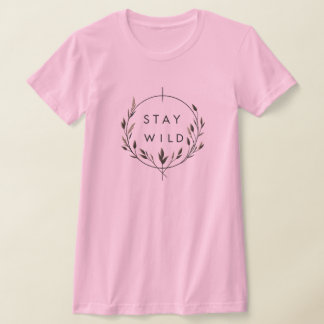 Stay wild T-Shirt