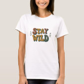 Stay wild T-Shirt (Vorderseite)