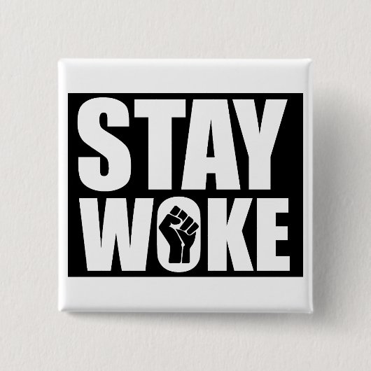 Stay Woke Button (Vorderseite)