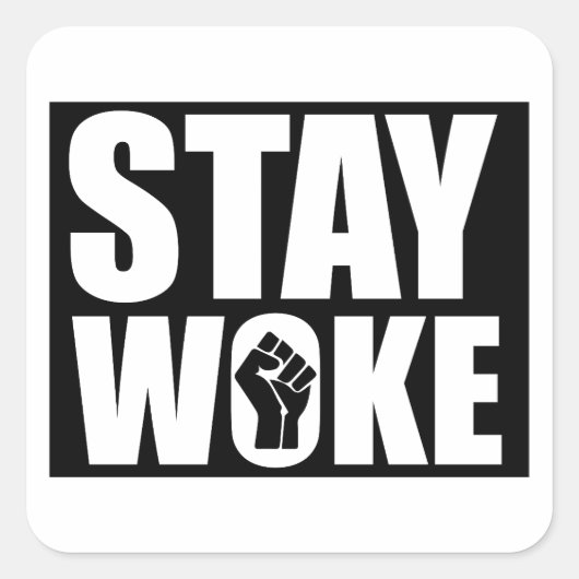 Stay Woke Quadratischer Aufkleber (Vorderseite)