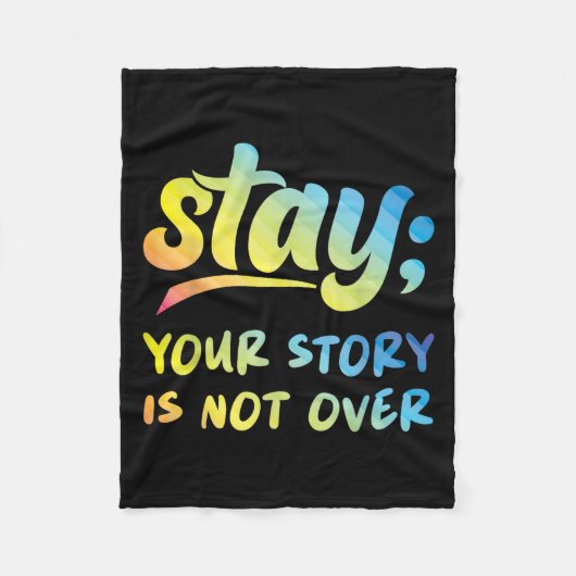 Stay Your Story Is Not Over Mental Health Suicide Fleecedecke (Vorderseite)