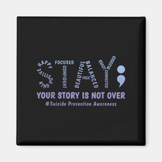 Stay Your Story Is Not Over Mental Health Suicide  Magnet (Vorne)
