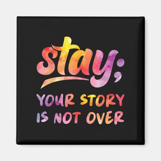 Stay Your Story Is Not Over Mental Health Suicide Magnet (Vorne)