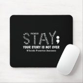 Stay Your Story Is Not Over Mental Health Suicide  Mousepad (Mit Mouse)