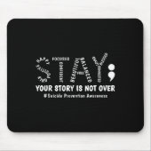 Stay Your Story Is Not Over Mental Health Suicide Mousepad (Vorne)