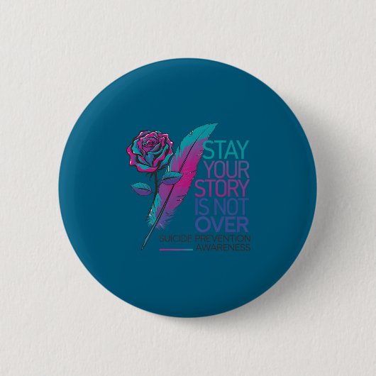 Stay Your Story Is Not Over Suicide Prevention Awa Button (Vorderseite)