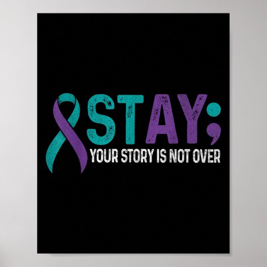 Stay Your Story Is Not Over Suicide Prevention Awa Poster (Vorne)