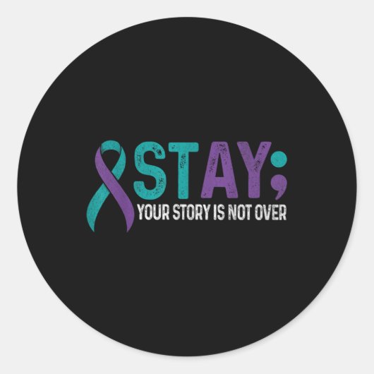Stay Your Story Is Not Over Suicide Prevention Awa Runder Aufkleber (Vorderseite)