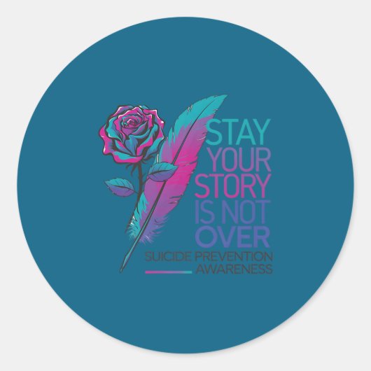 Stay Your Story Is Not Over Suicide Prevention Awa Runder Aufkleber (Vorderseite)