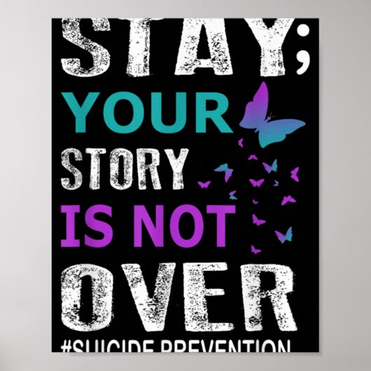 Stay Your Story Is Not Over Suicide Prevention Wee Poster (Vorne)