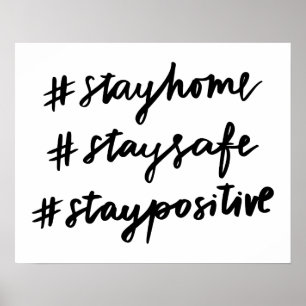#stayhome #staysafe #staypositive poster