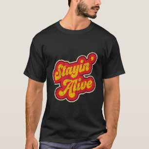 Stayin' Alive 1970S erschüttert T-Shirt