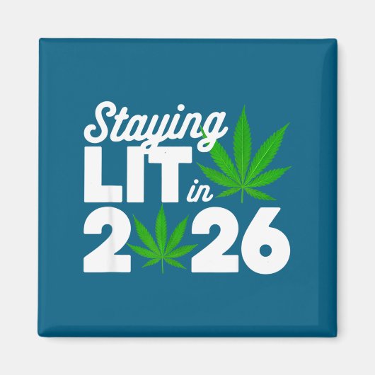 Staying Lit 2026 High Wasted Weed New Years Funny Magnet (Vorne)