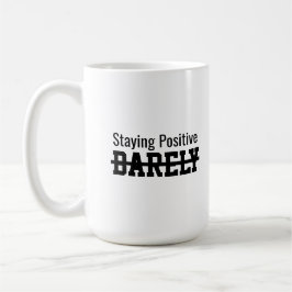 Staying positive barely kaffeetasse