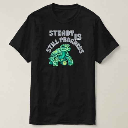 Steady Is Still Progress Tortoise Graphic| Calm  T-Shirt (Design vorne)