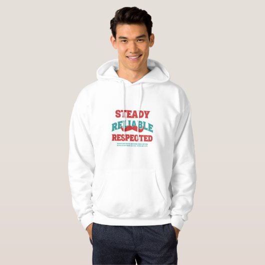 Steady. Reliable. Respected. Dad Appreciation Gift Hoodie (Vorne ganz)