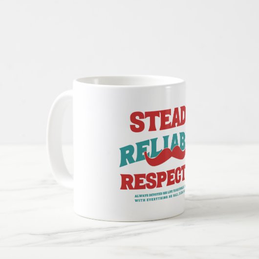 Steady. Reliable. Respected. Dad Appreciation Gift Kaffeetasse (Vorderseite Links)