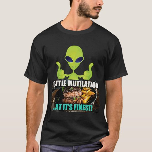 Steak Cattle Mutilation auf seinem schönsten UFO J T-Shirt (Vorderseite)