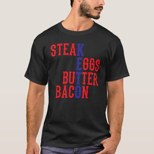 Steak Eggs Butter Bacon Keto T-Shirt (Vorderseite)