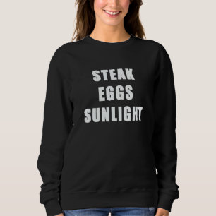 Steak Eier Sonnenlicht Gesundes Leben Und Diät Ing Sweatshirt