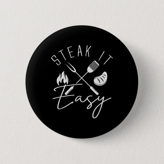 Steak It Easy Funny Grillen Grilling Väter Day Mem Button (Vorderseite)