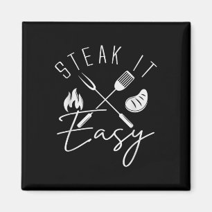 Steak It Easy Funny Grillen Grilling Väter Day Mem Magnet