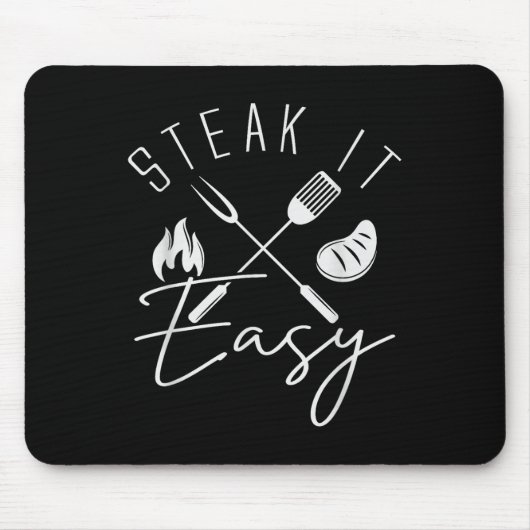 Steak It Easy Funny Grillen Grilling Väter Day Mem Mousepad (Vorne)