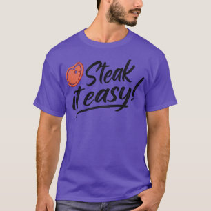 Steak It Easy Grill GRILLEN Funny Griller Geschenk T-Shirt