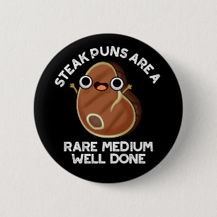 Steak Puns sind seltene, gut gemachte dunkle BG Button
