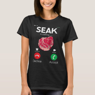 Steak Ruft Rohes Steak Fleisch Essen Rindfleisch K T-Shirt