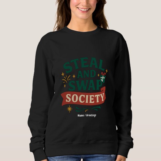 Steal And Swap Society — Funny Gift Exchange Party Sweatshirt (Vorderseite)