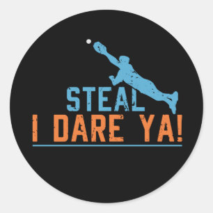 Steal I Dare Ya -Baseball Softball Shirt Klassiker Runder Aufkleber
