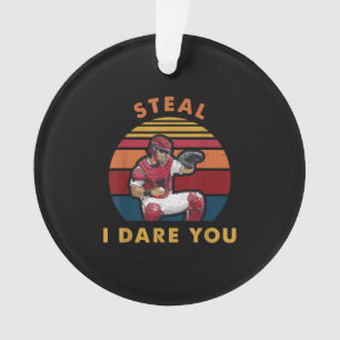 Steal I wage es, dass du Funny Baseball Catcher Pl Ornament