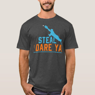 Steal I wage Ya Baseball Softball T-Shirt