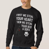 Steal Your Heart Steal Your Bed Miniature Schnauze Sweatshirt (Vorderseite)
