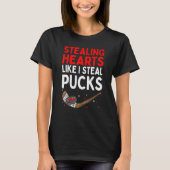 Stealing Heart Like I Steal Pucks Valentines Day H T-Shirt (Vorderseite)