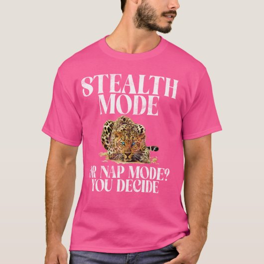 Stealth-Modus oder Nickerchen-Modus Sie entscheide T-Shirt (Vorderseite)