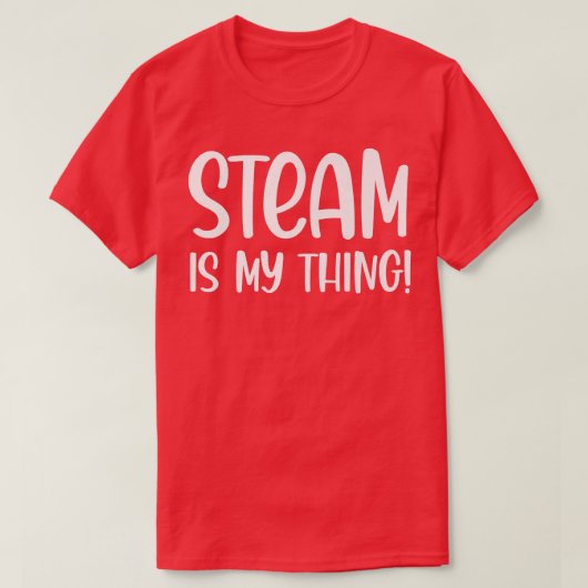 Steam ist mein Ding Funny Science Lover Steam Teac T-Shirt (Design vorne)