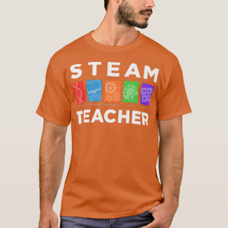 STEAM TEACHER Science Technology Engineering Arts T-Shirt