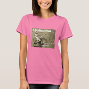 steampunk…,… ist es, was Sie von ihm machen T-Shirt