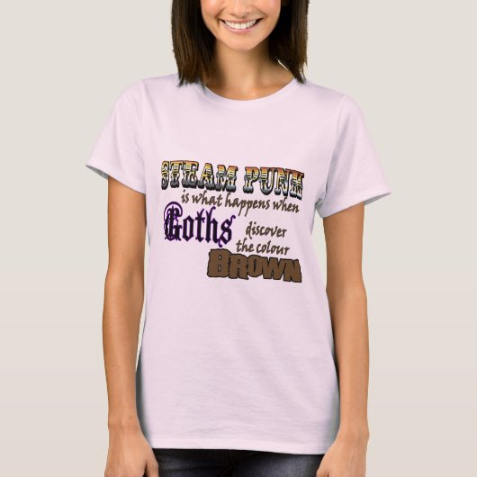 Steampunk: Wenn Goths Braun entdecken T-Shirt (Vorderseite)