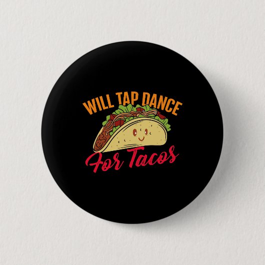 Steche Tanz für Tacos - Funny Stich Dancing Stich Button (Vorderseite)
